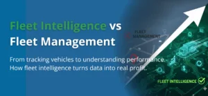 Fleet Intelligence vs GPS Tracking: The Future of Profitable Logistics