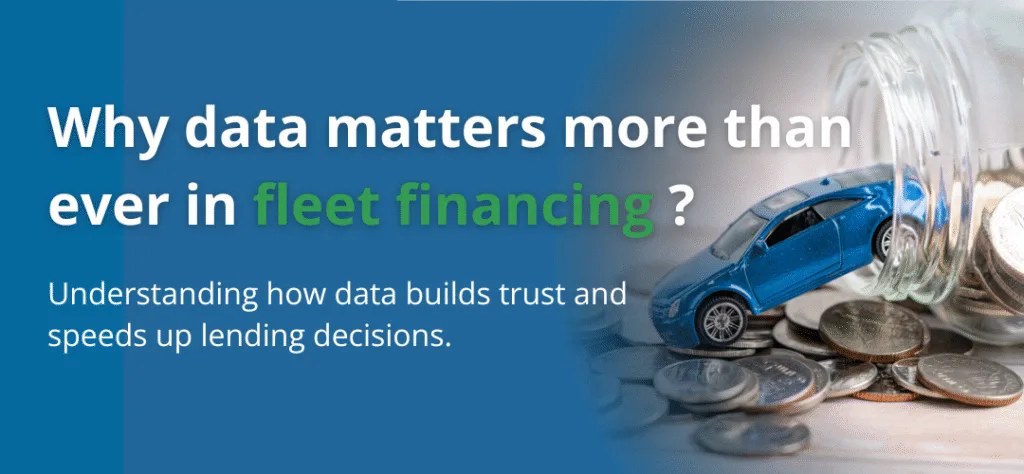 Why data matters more than ever in fleet financing?