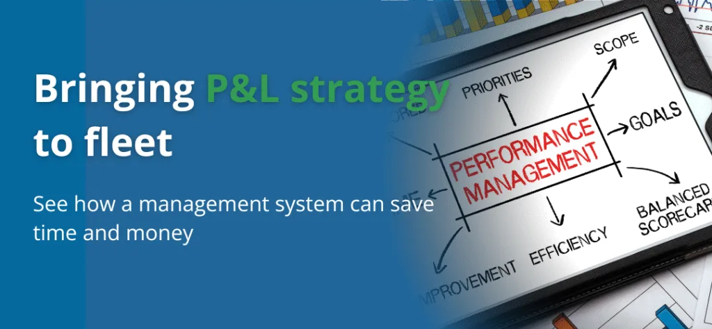 Bringing P&L strategy to life with a fleet management system